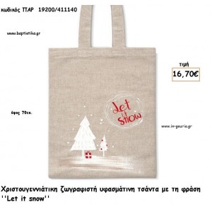ΤΣΑΝΤΑ ΥΦΑΣΜΑΤΙΝΗ ΧΡΙΣΤΟΥΓΕΝΝΙΑΤΙΚΗ '' LET IT SNOW'' για γούρι - δώρο ΠΑΡ-19200/411140 16.70€!!!